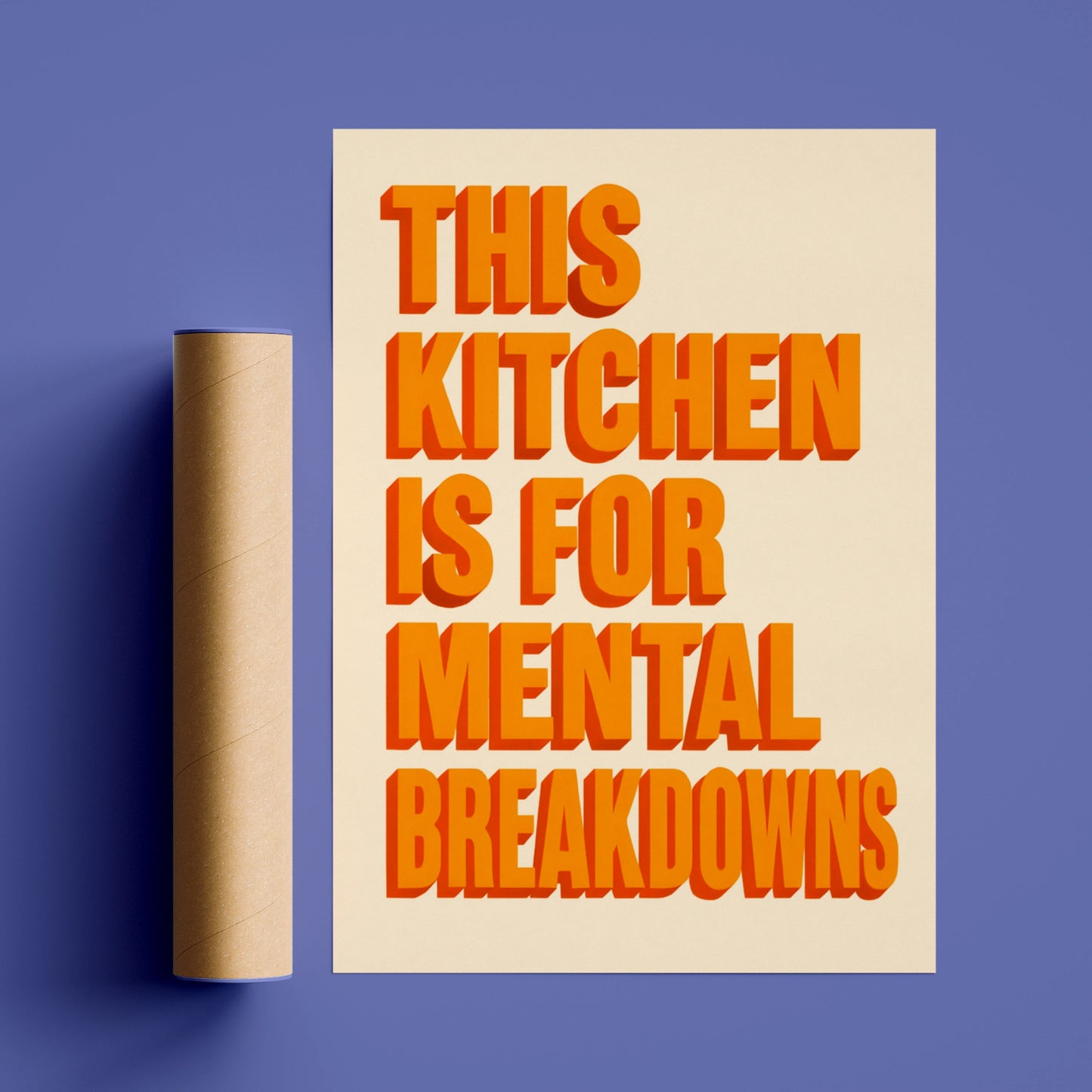 Funny kitchen quote poster with bold orange shadowed typography on a cream background