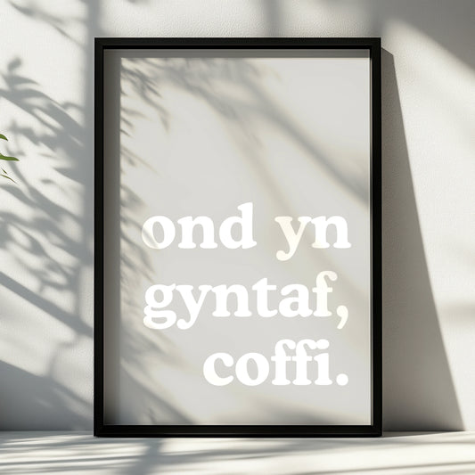 Welsh Coffee Quote Poster, Wales Typography Wall Art, Ond Yn Gyntaf Coffi Grey Print
