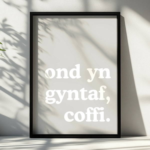 Welsh Coffee Quote Poster, Wales Typography Wall Art, Ond Yn Gyntaf Coffi Grey Print