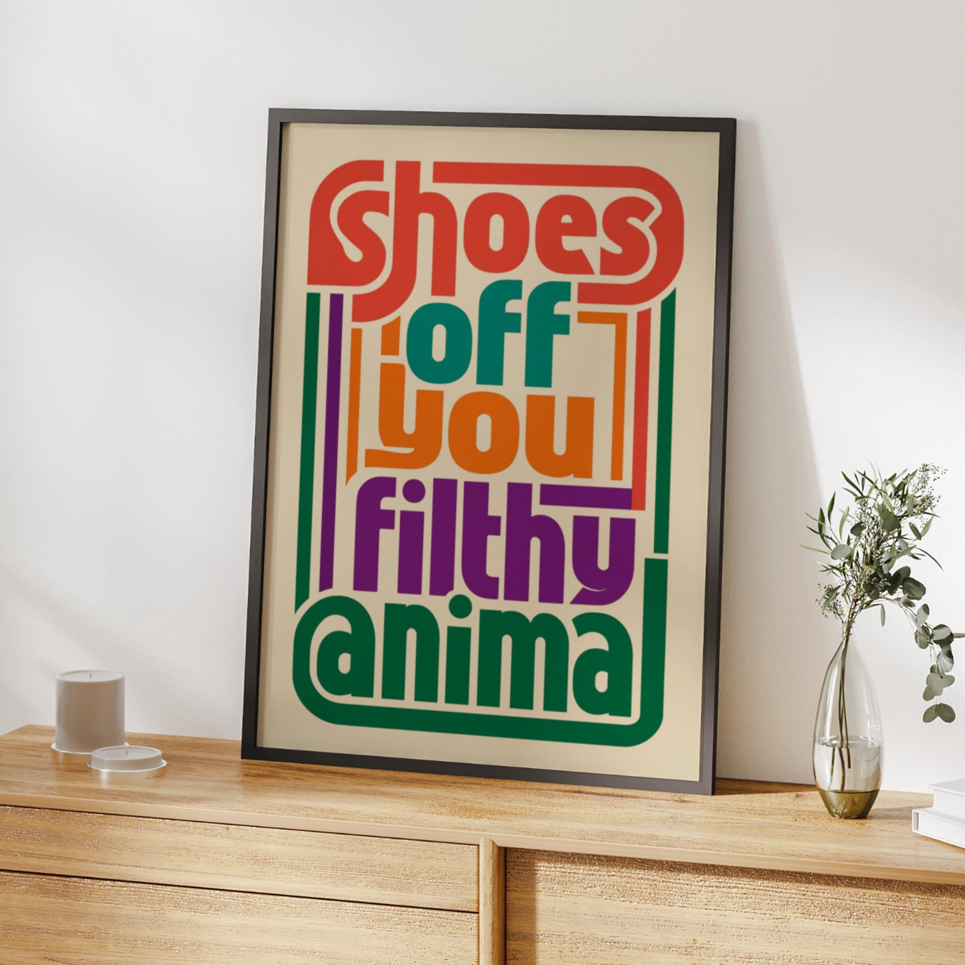 Shoes Off You Filthy Animal Poster, Funny Retro Typography, Colourful Hallway Wall Art