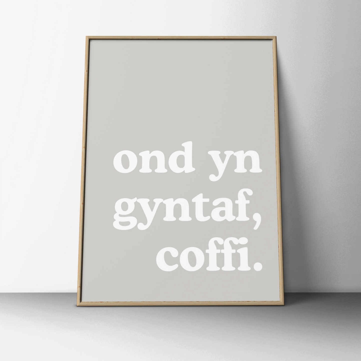 Welsh Coffee Quote Poster, Wales Typography Wall Art, Ond Yn Gyntaf Coffi Grey Print