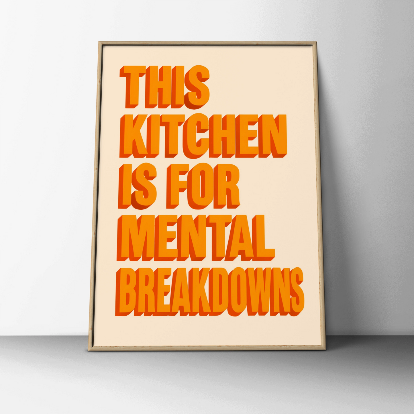 Funny kitchen quote poster with bold orange shadowed typography on a cream background