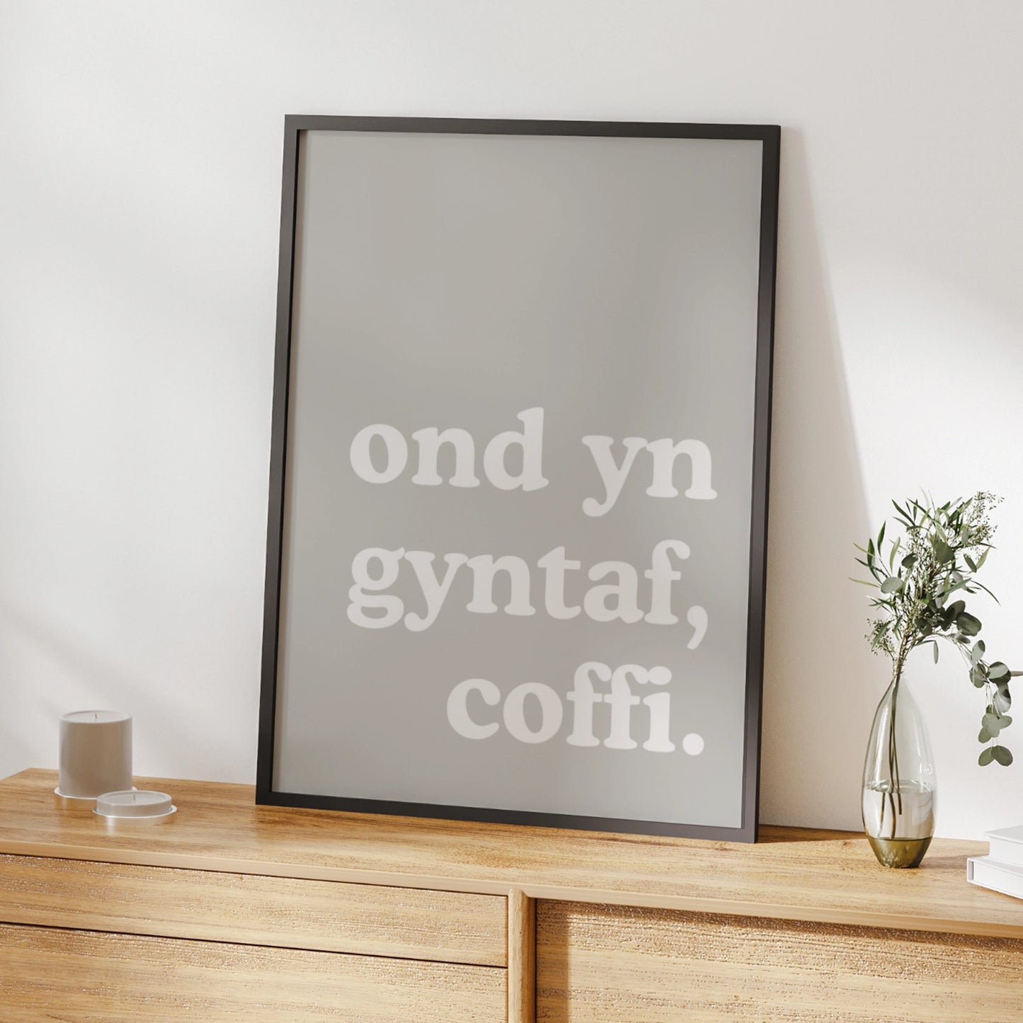 Welsh Coffee Quote Poster, Wales Typography Wall Art, Ond Yn Gyntaf Coffi Grey Print