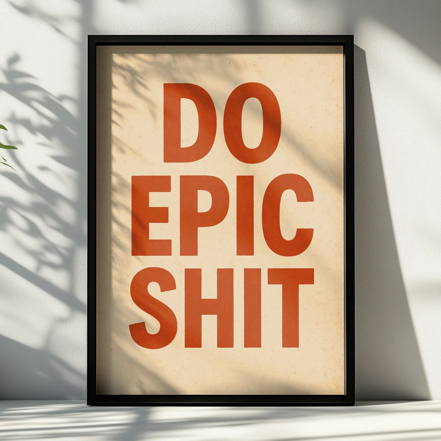 Do Epic Shit motivational poster with burnt-orange block lettering on a cream background